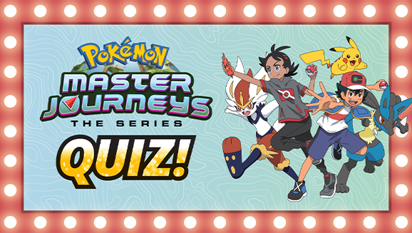 Pokémon Master Journeys: The Series Part 1 Recap Quiz